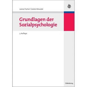 Grundlagen der Sozialpsychologie - (Wolls Lehr- Und Handbücher der Wirtschafts- Und Sozialwissen) 3rd Edition by  Lorenz Fischer & Günter Wiswede - 1 of 1