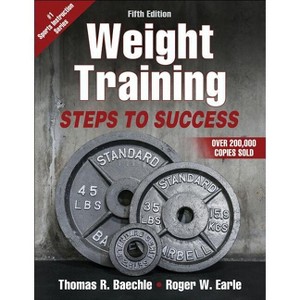 Weight Training - 5th Edition by  Thomas R Baechle & Roger W Earle (Paperback) - 1 of 1