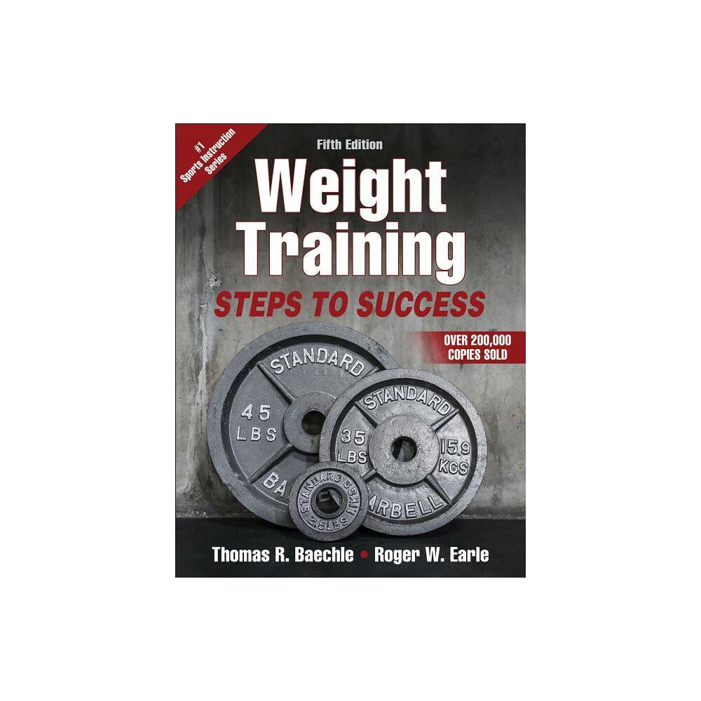 Weight Training - 5th Edition by Thomas R Baechle & Roger W Earle (Paperback)
