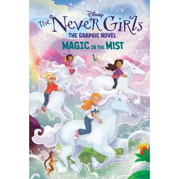 Magic in the Mist (Disney the Never Girls: Graphic Novel #3) - by  Random House Disney (Hardcover)