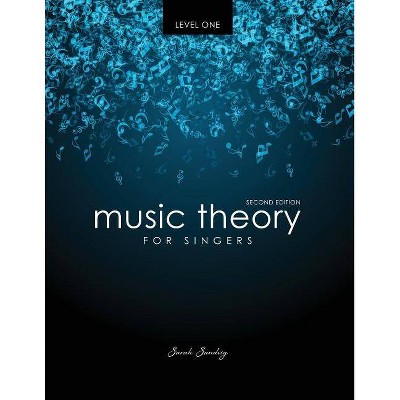 Music Theory for Singers Level One - 2nd Edition by  Sarah Sandvig (Paperback)