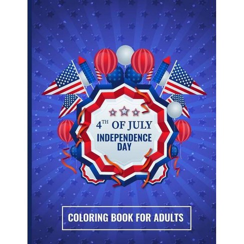 Download 4th Of July - Independence Day Coloring Book For Adults ...