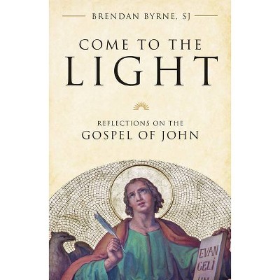 Come to the Light - by  Brendan Byrne (Paperback)