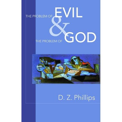 The Problem of Evil & the Problem of God - by  Dewi Zephaniah Phillips (Paperback)