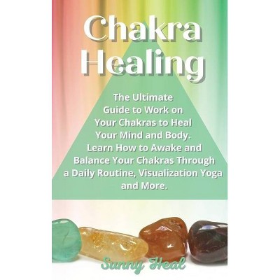 Chakra Healing - by  Sunny Heal (Hardcover)