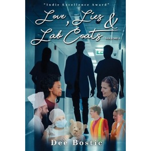 Love, Lies & Lab Coats Volume 1 - by  Dee Bostic (Paperback) - 1 of 1