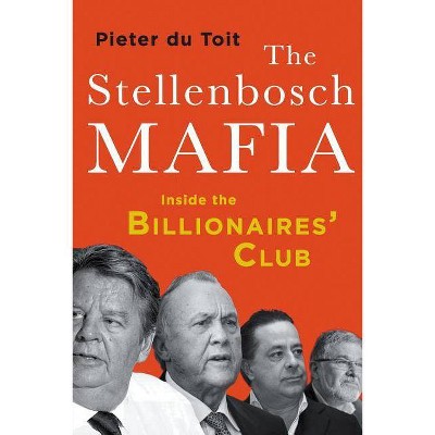 The Stellenbosch Mafia - by  Pieter H du Toit (Paperback)