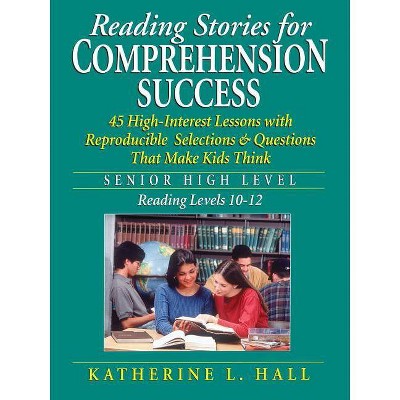 Reading Stories for Comprehension Success - by  Katherine L Hall (Paperback)