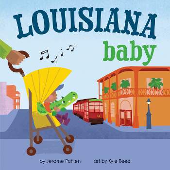 Louisiana Baby - (Local Baby Books) by  Jerome Pohlen (Board Book)