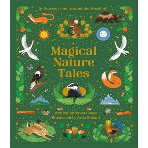 Magical Nature Tales - by  Dawn Casey (Hardcover) - 1 of 1