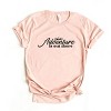 Simply Sage Market Adventure Is Out There Short Sleeve Tee - 2 of 4
