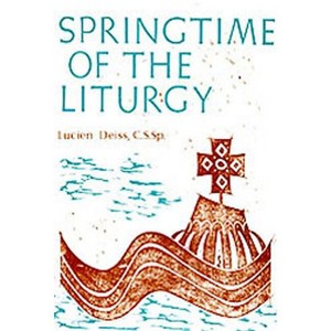 Springtime of the Liturgy - (Classics in Liturgy) by  Lucien Deiss (Paperback) - 1 of 1