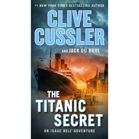 The Titanic Secret - (isaac Bell Adventure) By Clive Cussler & Jack Du ...