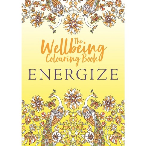 The Wellbeing Colouring Book: Energize - (wellbeing Colouring