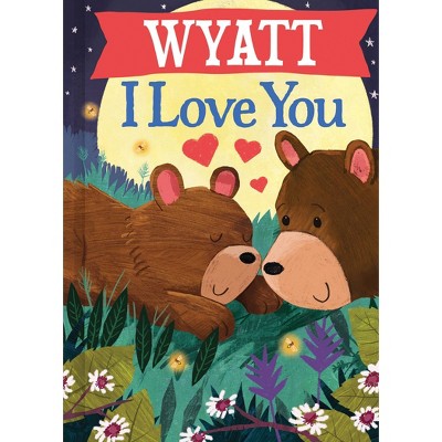 Wyatt I Love You - by JD Green (Paperback)