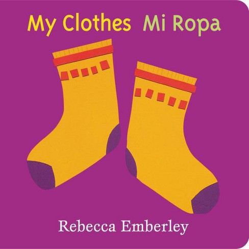 My Clothes/ Mi Ropa - By Rebecca Emberley (board Book) : Target
