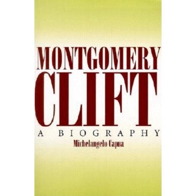 Montgomery Clift - by  Michelangelo Capua (Paperback)