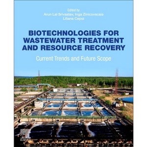 Biotechnologies for Wastewater Treatment and Resource Recovery - by  Arun Lal Srivastav & Inga Zinicovscaia & Liliana Cepoi (Paperback) - 1 of 1