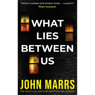 What Lies Between Us - by  John Marrs (Paperback)