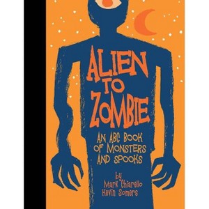 Alien to Zombie - by  Kevin Somers (Hardcover) - 1 of 1