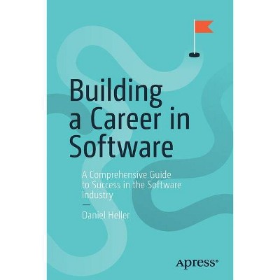 Building a Career in Software - by  Daniel Heller (Paperback)