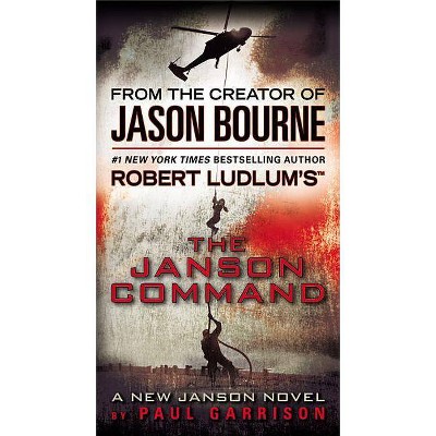 Robert Ludlum's (Tm) the Janson Command - (Paul Janson Novel) by  Paul Garrison (Paperback)