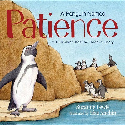 A Penguin Named Patience - by  Suzanne Lewis (Hardcover)