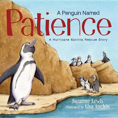 A Penguin Named Patience - by  Suzanne Lewis (Hardcover)