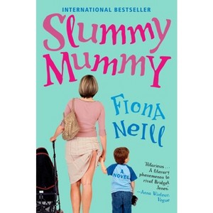 Slummy Mummy - by  Fiona Neill (Paperback) - 1 of 1
