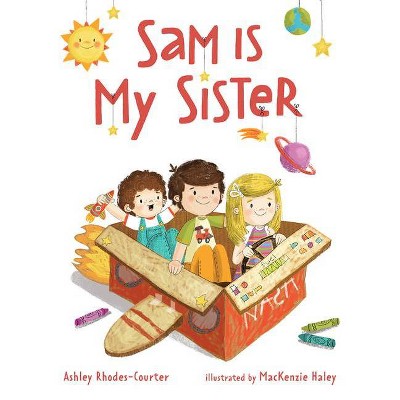 Sam Is My Sister - by  Ashley Rhodes-Courter (Hardcover)