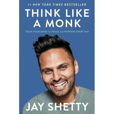 Think Like a Monk - by Jay Shetty (Hardcover)