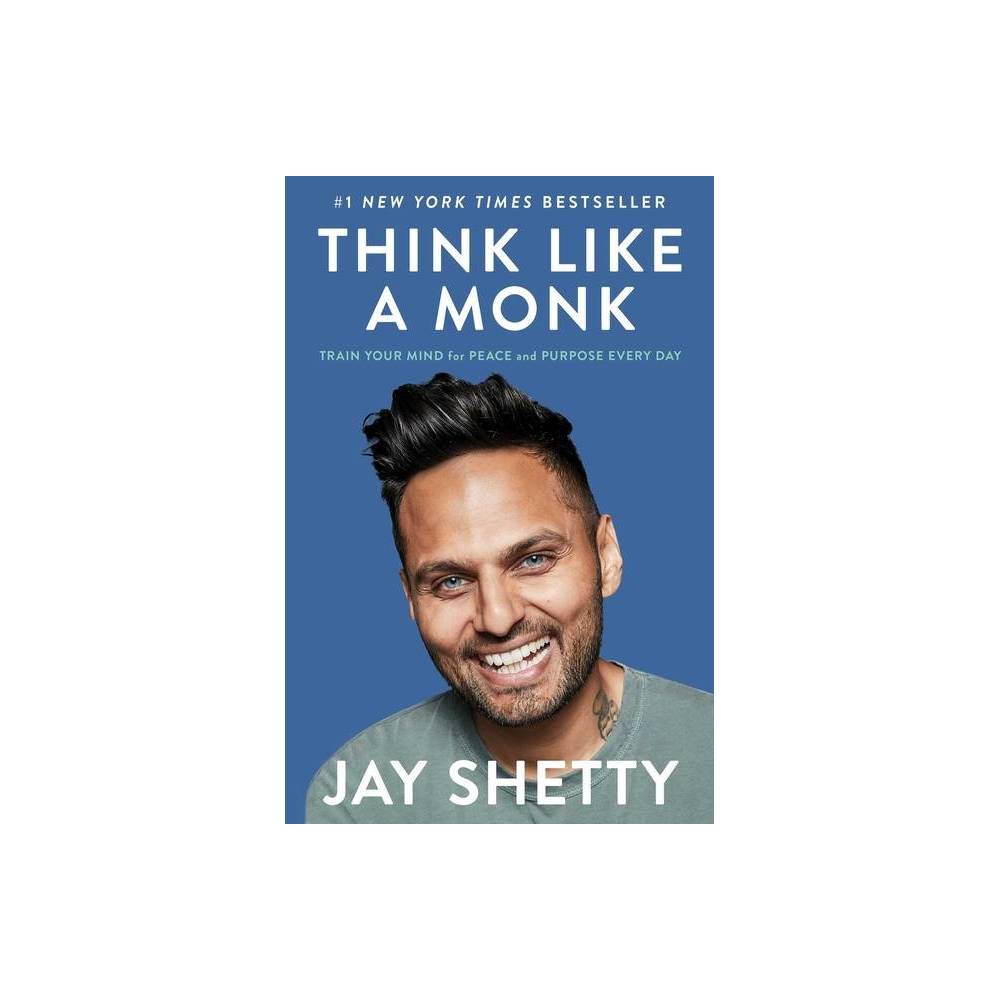 Think Like a Monk : Train Your Mind for Peace and Purpose Every Day (Hardcover)
