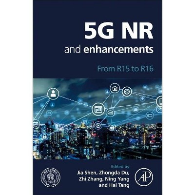 5g NR and Enhancements - by  Hai Tang & Ning Yang & Zhi Zhang & Zhongda Du & Jia Shen (Paperback)