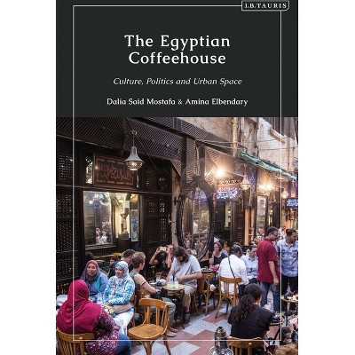 The Egyptian Coffeehouse - by  Dalia Mostafa & Amina Elbendary (Paperback)