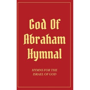 God Of Abraham Hymnal - by  Izzy Avraham (Hardcover) - 1 of 1