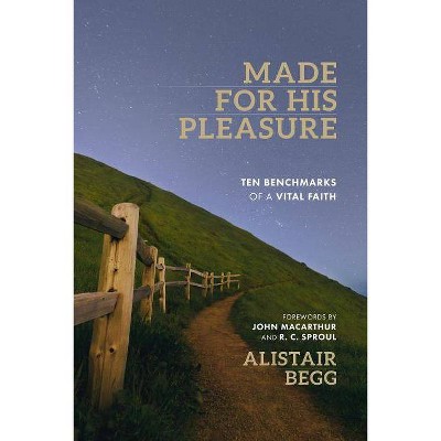 Made for His Pleasure - by  Alistair Begg (Paperback)