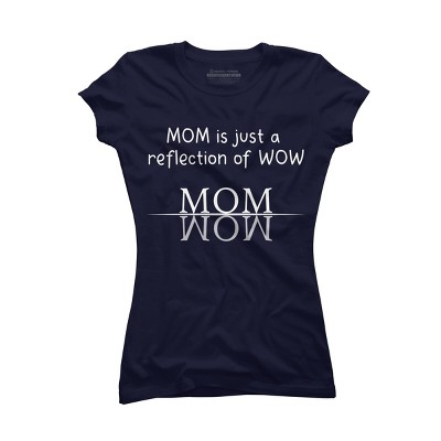 Junior's Design By Humans Mom Is Just A Reflection Of Wow Text By MeowShop T-Shirt