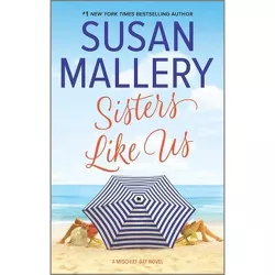 Sisters Like Us -  (Mischief Bay) by Susan Mallery (Paperback)