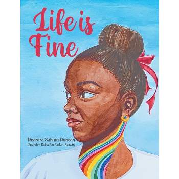 Life Is Fine - by  Zahara D Duncan (Paperback)
