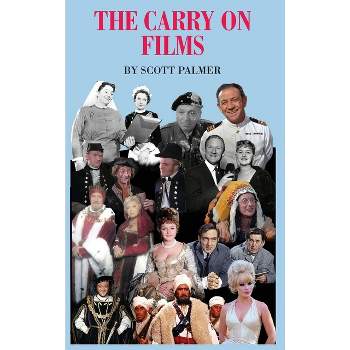 The Carry on Films - by  Scott V Palmer (Hardcover)