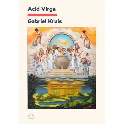 Acid Virga - by  Gabriel Kruis (Paperback)