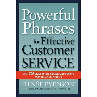 Powerful Phrases for Effective Customer Service - by  Renee Evenson (Paperback)