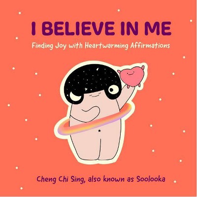 I Believe In Me - by Cheng Chi Sing (Hardcover)