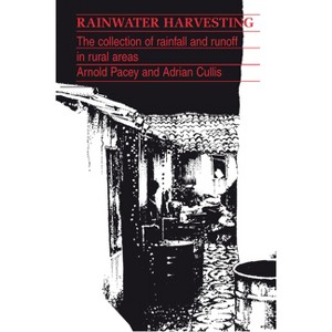 Rainwater Harvesting - by  Arnold Pacey & Adrian Cullis (Paperback) - 1 of 1
