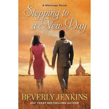 Stepping to a New Day - (Blessings) by  Beverly Jenkins (Paperback)
