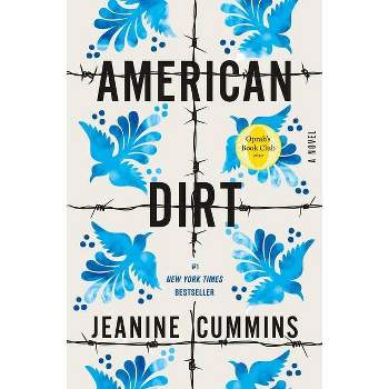 American Dirt - by  Jeanine Cummins (Hardcover)