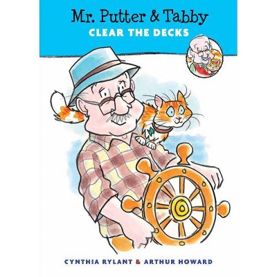 Mr. Putter & Tabby Clear the Decks - by  Cynthia Rylant (Paperback)