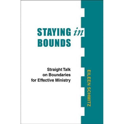 Staying in Bounds - by  Eileen Schmitz (Paperback)