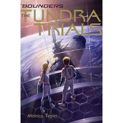 The Tundra Trials, 2 - (Bounders) by  Monica Tesler (Paperback)