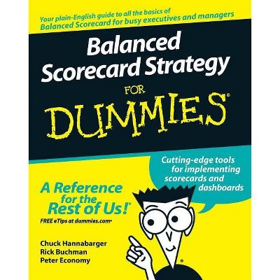 Balanced Scorecard Strategy for Dummies - (For Dummies) by  Frederick Buchman & Peter Economy & Charles Hannabarger (Paperback)